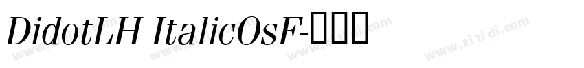 DidotLH ItalicOsF字体转换